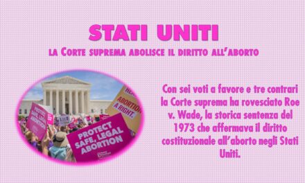 STATI UNITI – LA CORTE SUPREMA ABOLISCE IL DIRITTO ALL’ABORTO