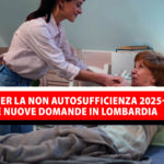 FONDO PER LA NON AUTOSUFFICIENZA 2025-2027: AL VIA LE NUOVE DOMANDE IN LOMBARDIA