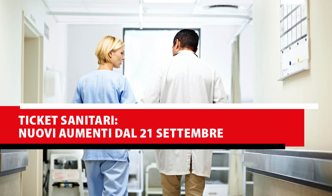 Ticket sanitari: nuovi aumenti dal 21 settembre